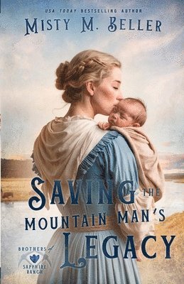 Misty M Beller - Saving the Mountain Man's Legacy, Häftad