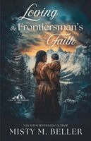 Misty M Beller - Loving the Frontiersman's Faith, Häftad