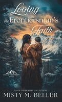 Misty M Beller - Loving the Frontiersman's Faith, Inbunden