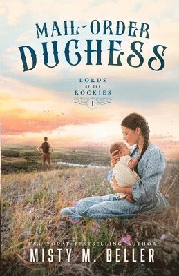 Misty M Beller - Mail-Order Duchess, Häftad