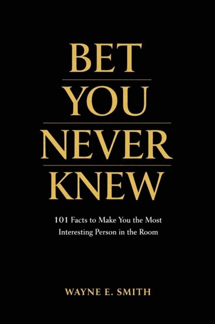 Wayne Smith - Bet You Never Knew, E-bok