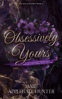 Jamie Applegate Hunter - Obsessively Yours, Inbunden