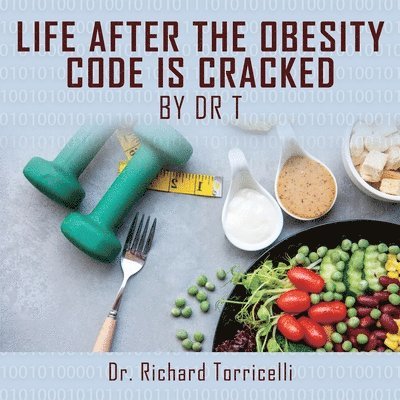 Richard Torricelli - Life After the Obesity Code is Cracked, Häftad. Tillgänglighet: Lägg i varukorg