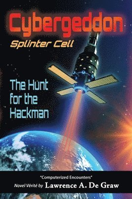 Lawrence A de Graw - Cybergeddon, Splinter Cell - The Hunt for the Hackman, Häftad. Tillgänglighet: Lägg i varukorg