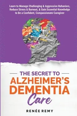Secret to Alzheimer's Dementia Care