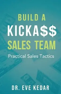Eve Kedar, Colleen Kern - Build a Kicka$$ Sales Team, Häftad. Tillgänglighet: Lägg i varukorg