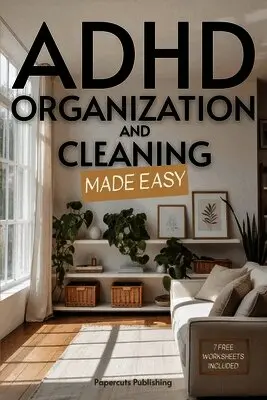 Papercuts Publishing - ADHD Organization and Cleaning Made Easy, Häftad. Tillgänglighet: Lägg i varukorg