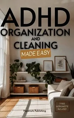 Papercuts Publishing - ADHD Organization and Cleaning Made Easy, Inbunden. Tillgänglighet: Lägg i varukorg