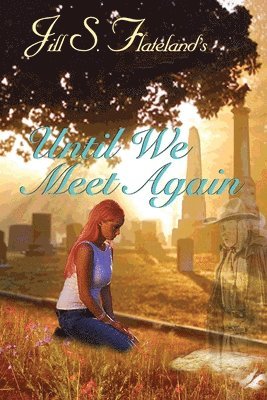 Jill S Flateland - Until We Meet Again, Häftad