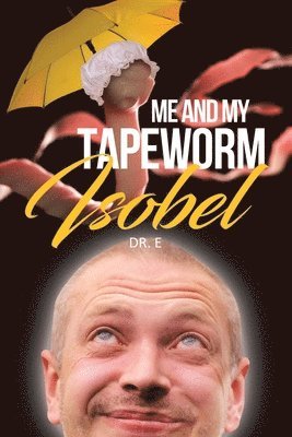 Dr E - Me and My Tapeworm Isobel, Häftad