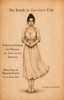 Petra Nein, Hannah Frasier - The Family as Enforcement Unit: A Survival Guide for Women in Authoritarian America, Häftad