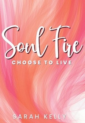 Sarah Kelly - Soul Fire, Inbunden