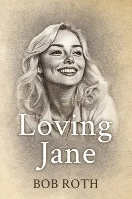 Bob Roth - Loving Jane, Häftad. Tillgänglighet: Lägg i varukorg