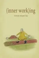 Rowan Lay - (inner work)ing, Häftad. Tillgänglighet: Lägg i varukorg