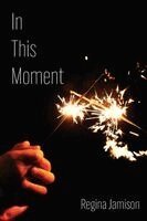 Regina Jamison - In This Moment, Häftad