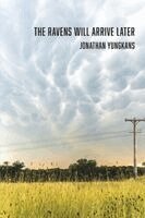Jonathan Yungkans - Ravens Will Arrive Later, Häftad