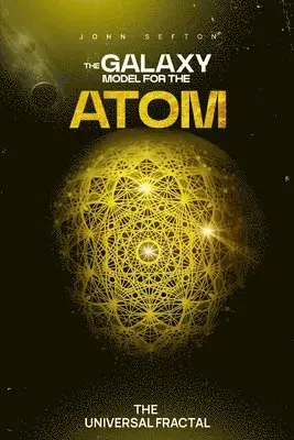 John Sefton - Galaxy Model for the Atom, Häftad. Tillgänglighet: Lägg i varukorg