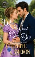 Collette Cameron - What Would a Duke Do?, Häftad