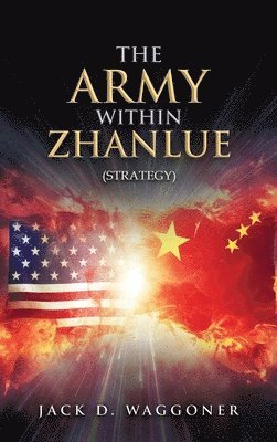Jack D Waggoner - Army within Zhanlue, Inbunden