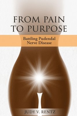 Judy V Rentz - From Pain to Purpose, Häftad