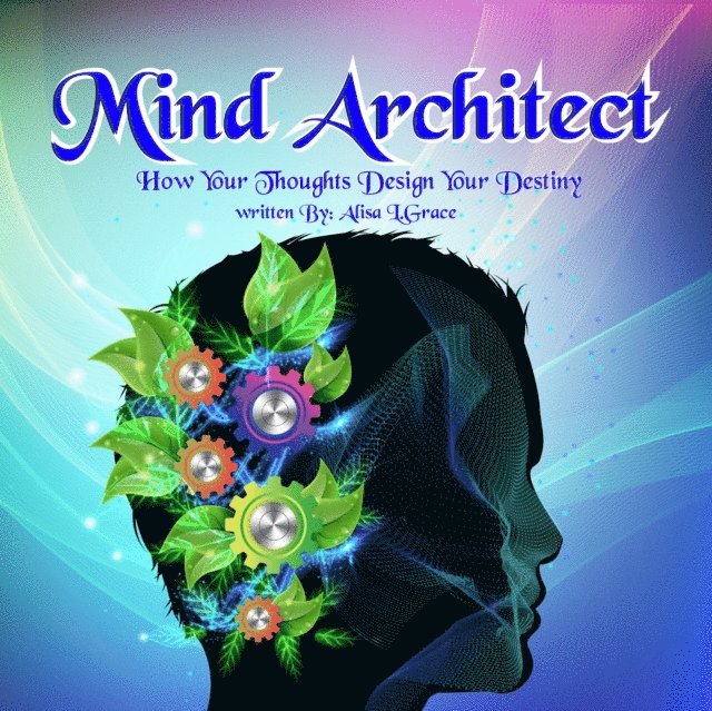 Alisa L Grace - Mind Architect, E-bok. Tillgänglighet: Lägg i varukorg