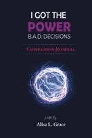 Alisa L Grace - I Got the Power B.A.D. Decisions Companion Journal, Häftad. Tillgänglighet: Lägg i varukorg