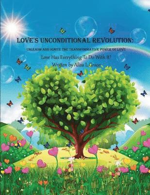 Alisa L Grace - Love's Unconditional Revolution, Häftad. Tillgänglighet: Lägg i varukorg