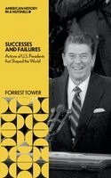 Forrest Tower - Successes and Failures: Actions of U.S.Presidents that Shaped the World, Häftad