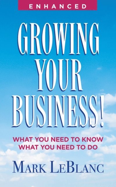 Mark LeBlanc - Growing Your Business!, E-bok