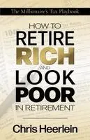How To Retire Rich And Look Poor In Retirement