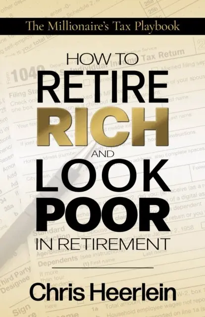 Chris Heerlein - How To Retire Rich And Look Poor In Retirement, E-bok. Tillgänglighet: Lägg i varukorg