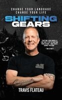 Travis Flateau - Shifting Gears, Inbunden