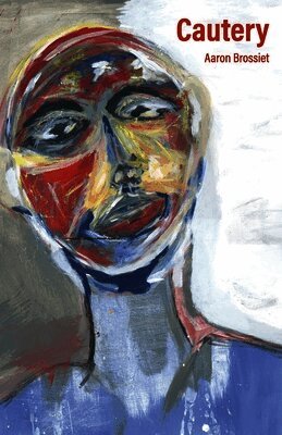 Aaron Brossiet - Cautery, Häftad