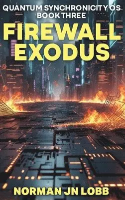 Norman Jn Lobb - Firewall Exodus, Inbunden. Tillgänglighet: Lägg i varukorg