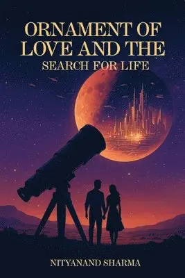 Nityanand Sharma - Ornament of Love and the Search for Life, Häftad. Tillgänglighet: Lägg i varukorg