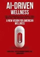 Arjun Jaggi, Aditya Karnam Gururaj Rao, Sonam Naidu - Ai-Driven Wellness, Häftad. Tillgänglighet: Lägg i varukorg