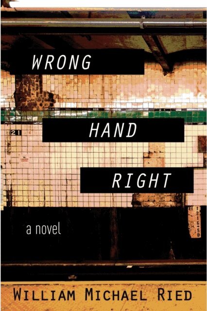 William Michael Ried - Wrong Hand Right, E-bok