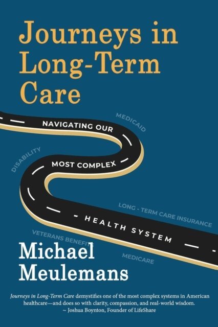 Michael Meulemans - Journeys in Long-Term Care: Navigating Our Most Complex Health System, E-bok. Tillgänglighet: Lägg i varukorg