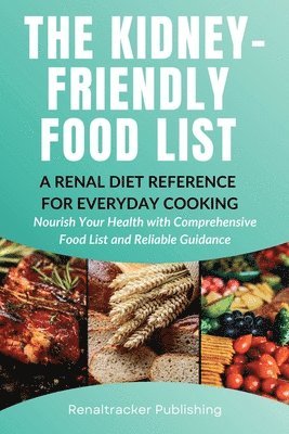 Kidney-Friendly Food List - A Renal Diet Reference for Everyday Cooking