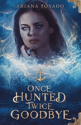 Ariana Tosado - Once Hunted, Twice Goodbye, Häftad. Tillgänglighet: Lägg i varukorg