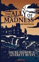 Dacre Stoker - Ally of Madness and Related Horrors, Häftad. Tillgänglighet: Lägg i varukorg