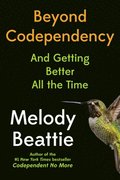 Beyond Codependency: And Getting Better All the Time