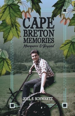 Joel S Schwartz - Cape Breton Memories Margaree and Beyond, Häftad. Tillgänglighet: Lägg i varukorg