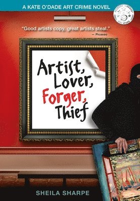 Sheila Sharpe - Artist, Lover, Forger, Thief, Inbunden