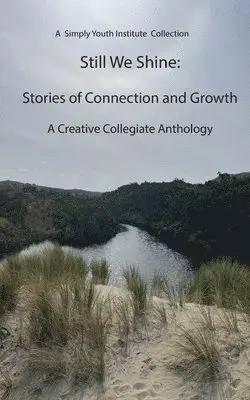 Still We Shine: Stories of Connection and Growth, Häftad. Tillgänglighet: Lägg i varukorg