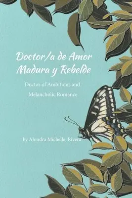 Alondra Rivera - Doctor/a de Amor Madura y Rebelde / Doctor of Ambitious and Melancholic Romance, Häftad. Tillgänglighet: Lägg i varukorg