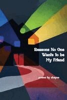 Shayne - Reasons No One Wants To Be My Friend, Häftad