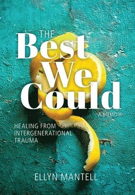 Ellyn Mantell - Best We Could, Inbunden