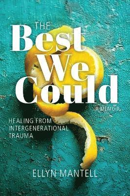 Ellyn Mantell - Best We Could, Häftad