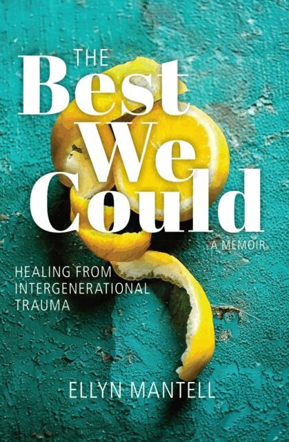 Ellyn Mantell - Best We Could, E-bok